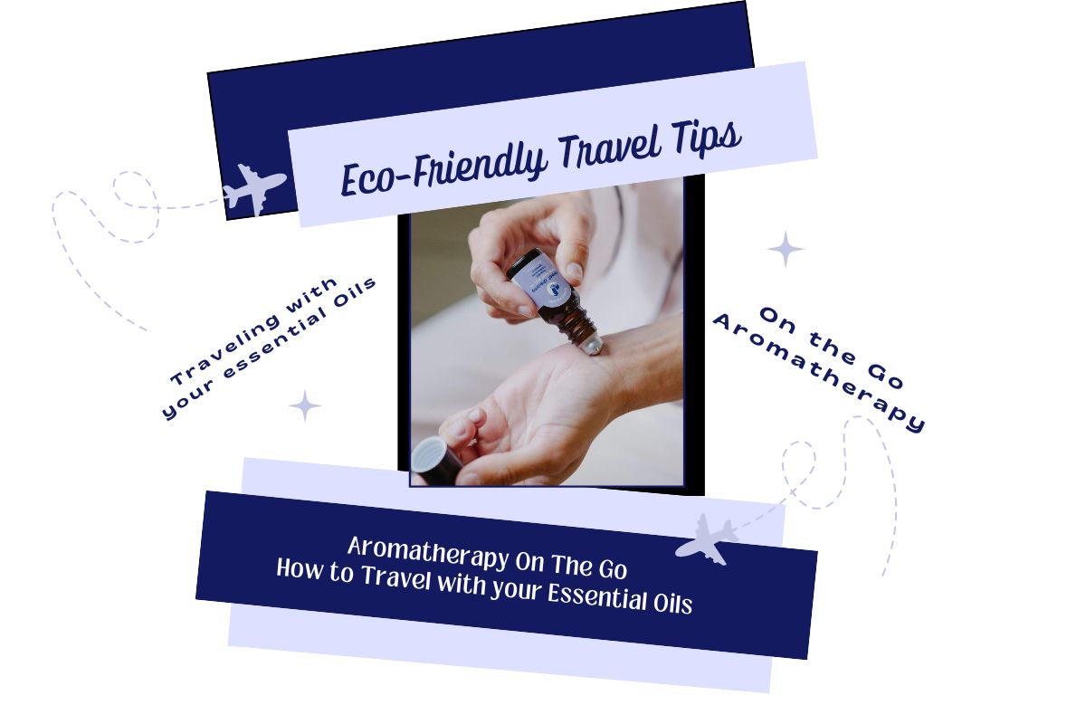 Eco-Friendly Travel Tips + Aromatherapy On the Go